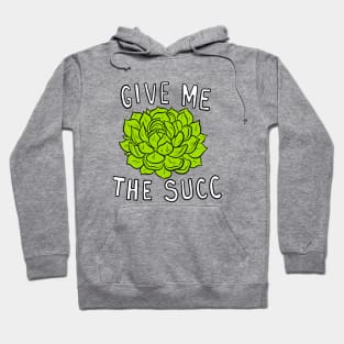 Give Me The Succ Hoodie